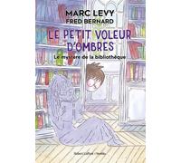 Le Petit voleur d'ombres - Tome 8 - Le Mystère de la bibliothèque - Marc Levy - R jeunesse - cartonné - Roman junior