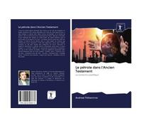 Le pétrole dans l'Ancien Testament La recherche scientifique - Andrew Tikhomirov - Noor Publishing - broché - Etude