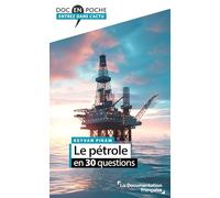 Le pétrole en 30 questions