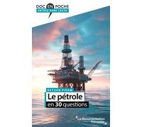 Le Pétrole En 30 Questions
