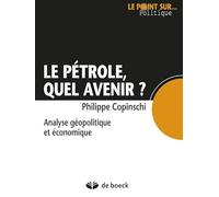 Le pétrole, quel avenir ? Analyse géopolitique et économique