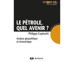Le pétrole, quel avenir ? Analyse géopolitique et économique