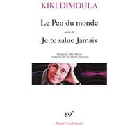 Le peu du monde/Je te salue jamais Kiki Dimoula (Auteur), Nikos Dimou (Préface), Michel Volkovitch (Traduction)