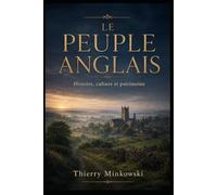 Le peuple anglais: Histoire, culture et patrimoine