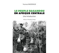 Le peuple Bagandou en Afrique centrale. Une introduction - Younous Madzengue - L'harmattan - broché - Essai