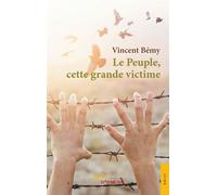 Le Peuple, cette grande victime - Vincent Bemy - Jets D'encre - broché - Essai