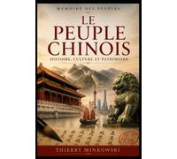 Le peuple chinois: Histoire, culture et patrimoine