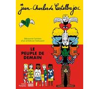 Le Peuple De Demain - Découvre L'univers D'un Artiste En T'amusant - Avec 80 Stickers