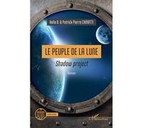 Hella D., Patrick‑Pierre Chinotti – Le Peuple de la Lune Shadow project – Roman – Broché