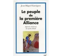 Le peuple de la première alliance Jean-Miguel Garrigues (Auteur)
