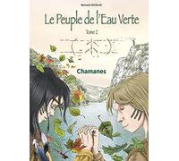 Le Peuple de l'Eau Verte. Tome 2. Chamanes