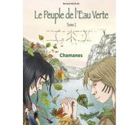 Le Peuple de l'Eau Verte. Tome 2. Chamanes - Bernard Nicolas - Naturalia Publications - cartonné - Bande dessinée