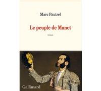 Marc Pautrel – Le peuple de Manet – Gallimard