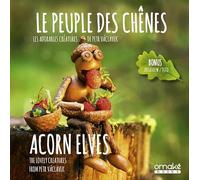 Le Peuple des chênes : Les adorables créatures de Petr Vàclavek - Acorn Elves : The lovely creatures