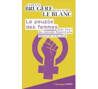 Le peuple des femmes: Un tour du monde féministe