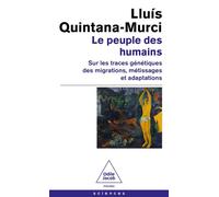 Le Peuple des humains - Lluis Quintana Murci - Odile Jacob - Poche - Essai