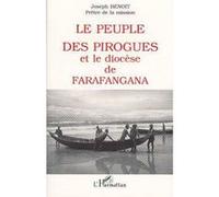Joseph Benoît – Le peuple des pirogues et le diocèse de Farafangana – Broché
