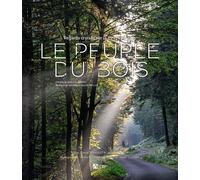 Le peuple du bois Regards croisés sur la forêt et le bois - Catherine Claude - Du Signe Eds - broché - Guide