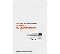 Le peuple du grand chariot - William Lindsay Gresham - Passager Clandestin - broché - Roman