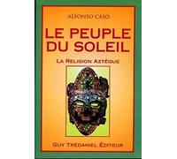 Le Peuple du soleil : La Religion aztèque