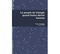 Le peuple du triangle quand homo devint homme