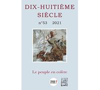Le peuple en colère (Dix-Huitième Siècle, n° 53/2021)