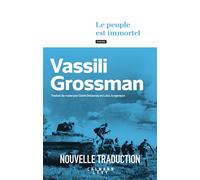 Le Peuple est immortel - Vassili Grossman - Calmann-Levy - broché - Roman