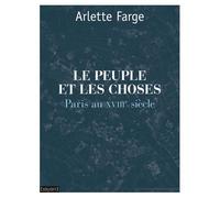 LE PEUPLE ET LES CHOSES : PARIS AU XVIIIe SIÈCLE