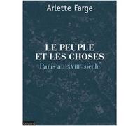 Arlette Farge – Le peuple et les choses – Paris au XVIIIe siècle – Broché