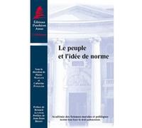 Le peuple et l'idée de norme Catherine Puigelier (Directeur éditorial), Pierre Mazeaud (Directeur éditorial), Collectif (Auteur)