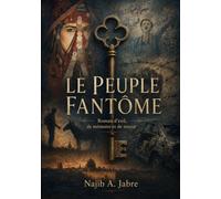 LE PEUPLE FANTÔME: Roman historique, politique et dystopique