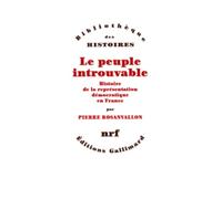 Le Peuple introuvable: Histoire de la représentation démocratique en France