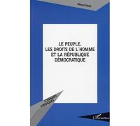 Le peuple, les Droits de l'Homme, et la République Démocratique - Marcel David - L'harmattan - broché - Etude