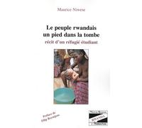 Le peuple rwandais un pied dans la tombe. recit d'un refugie etudaint