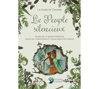 Le Peuple silencieux - Guide de la magie féérique dans les traditions et folklores celtiques