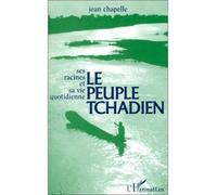 Le peuple tchadien: Ses racines et sa vie quotidienne