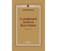 Sixeau Daouda Koné – Le peuplement ancien en Basse-Guinée – XIIe-XIXe siècles – L'Harmattan – Broché