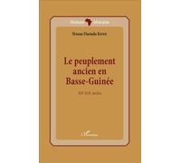 Le peuplement ancien en Basse-Guinée XIIe-XIXe siècles - Sixeau Daouda Koné - L'harmattan - broché - Etude