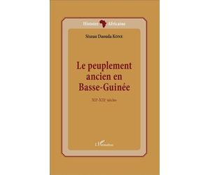 Le peuplement ancien en Basse-Guinée XIIe-XIXe siècles - Sixeau Daouda Koné - L'harmattan - broché - Etude