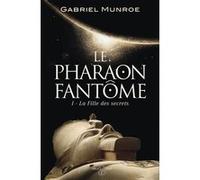 Le Pharaon fantôme Gabriel Munroe (Auteur)
