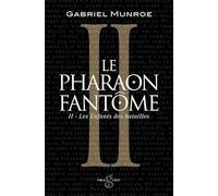 Le Pharaon Fantôme - Tome 2 - Les Enfants Des Batailles