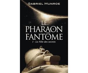 Le Pharaon fantôme: La Fille des secrets