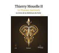 Le Pharaon Inattendu Vol.3 - Le Livre de la Déchirure du Voile
