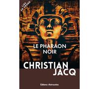 Le pharaon noir Edition en Gros Caractères - Christian Jacq - Editions Retrouvees - broché - Roman
