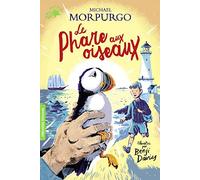 Le Phare aux oiseaux Michael Morpurgo (Auteur), Diane Ménard (Traduction), Benji Davies (Illustration)