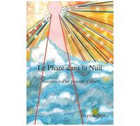 Le Phare Dans La Nuit - Naissance D'un Passeur D'âmes