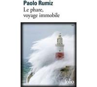 Le phare, voyage immobile Paolo Rumiz (Auteur), Béatrice Vierne (Traduction)