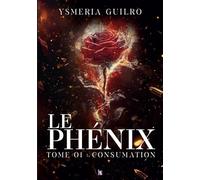 Le phénix : Consumation, une romance sombre de mafia Tome - 1