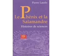 Le Phénix et la salamandre: Histoires de sciences