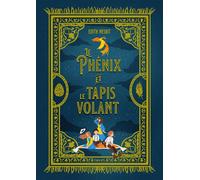 Edith Nesbit – Le Phénix et le tapis volant – Roman – Broché – Traduit par Amélie Sarn